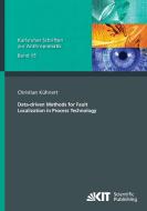 Data-driven Methods for Fault Localization in Process Technology di Christian Kühnert edito da Karlsruher Institut für Technologie