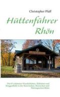 Hüttenführer Rhön di Christopher Pfaff edito da Books on Demand