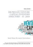 DB Private Venture Capital Investors Directory - II - 2014 di Heinz Duthel edito da Books on Demand