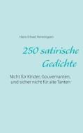 250 Satirische Gedichte di Hans-Erhard Henningsen edito da Books On Demand