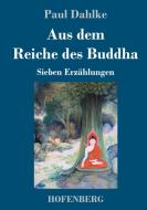 Aus dem Reiche des Buddha di Paul Dahlke edito da Hofenberg