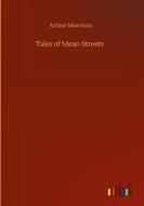 Tales of Mean Streets di Arthur Morrison edito da Outlook Verlag