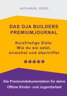 Das OJA Builders Premiumjournal di Nathanael Kögel edito da Books on Demand