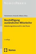 Beschäftigung ausländischer Mitarbeiter di Petra Timmermann, Julia Uznanski, Gunther Mävers, Sebastian Klaus edito da Nomos Verlagsges.MBH + Co