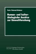 Human- und kulturökologische Ansätze zur Umweltforschung di Parto Teherani-Krönner edito da Deutscher Universitätsverlag