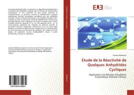 Étude de la Réactivité de Quelques Anhydrides Cycliques di Hanane Debbeche edito da Editions universitaires europeennes EUE