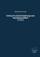 Entwurf und Einrichtung von Handelsschiffen di Heinrich Herner edito da UNIKUM