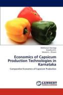 Economics of Capsicum Production Technologies in Karnataka di Mallikarjun Kerutagi, Sreedhar D. S., Mukesh L. Chavan edito da LAP Lambert Academic Publishing