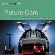 Future Cars: Bio Fuel. Hybrid. Electric. Hydrogen. Fuel Economy in All Sizes and Shapes/Biotreibstoff. Hybrid. Elektro. Wasserstoff di Ulrich Bethscheider-Kieser edito da Avedition