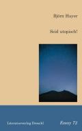 Seid utopisch! di Björn Hayer edito da Literaturverlag Droschl