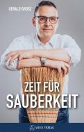 Zeit für Sauberkeit di Gerald Grosz edito da ARES Verlag