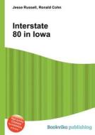 Interstate 80 In Iowa edito da Book On Demand Ltd.