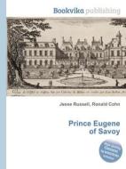 Prince Eugene Of Savoy edito da Book On Demand Ltd.