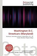 Washington D.C. Streetcars (Maryland) edito da Betascript Publishing
