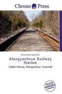 Abergynolwyn Railway Station edito da Chrono Press