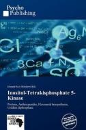 Inositol-Tetrakisphosphate 5-Kinase edito da Psychopublishing