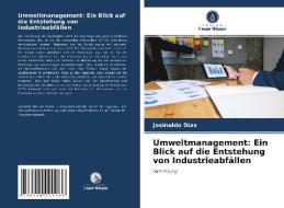 Umweltmanagement: Ein Blick auf die Entstehung von Industrieabfällen di Josinaldo Dias edito da Verlag Unser Wissen