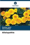 Allelopathie di Medhat Sabir, Zeb Saddiqe edito da Verlag Unser Wissen