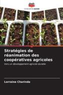 Stratégies de réanimation des coopératives agricoles di Lorraine Charinda edito da Editions Notre Savoir