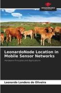 LeonardoNode Location in Mobile Sensor Networks di Leonardo Londero de Oliveira edito da Our Knowledge Publishing