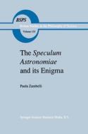 The Speculum Astronomiae and Its Enigma di P. Zambelli edito da Springer Netherlands