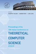 Theoretical Computer Science - Proceedings Of The 10th Italian Conference On Ictcs '07 di Italiano Giuseppe F edito da World Scientific