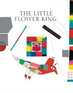 The Little Flower King di Kveta Pacovska edito da MINEDITION
