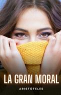 Ebook La Gran Moral di Aristóteles edito da Cervantes Digital