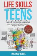 Life Skills For Teens di Michael Woods edito da Kevin Almiron