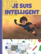 Je Suis Intelligent - Cahier D'activites Pour Enfant 8 -10 Ans di mm edito da Independently Published
