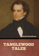 Tanglewood Tales di Nathaniel Hawthorne edito da BIBLIOTECH PR