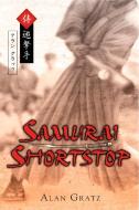 Samurai Shortstop di Alan M. Gratz edito da SPEAK