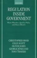 Regulation Inside Government di Christopher Hood, Susan Hood, Bernard Scott edito da OXFORD UNIV PR