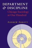 Department & Discipline - Chicago Sociology at One Hundred di Andrew Abbott edito da University of Chicago Press