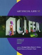 Artificial Life VI - Proceedings of the Sixth International Conference on Artificial Life di Christoph Adami edito da MIT Press