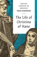 The Life Of Christina Of Hane di Christina of Hane edito da Yale University Press