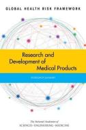 Global Health Risk Framework: Research and Development of Medical Products: Workshop Summary di National Academies Of Sciences Engineeri, Institute Of Medicine, Board On Health Sciences Policy edito da PAPERBACKSHOP UK IMPORT
