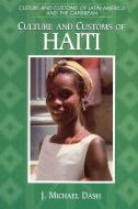 Culture and Customs of Haiti di J. Michael Dash edito da Greenwood Press