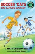 Soccer 'cats: The Captain Contest di Matt Christopher, Jimmy Holder edito da Little, Brown & Company