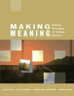 Making Meaning: Building Strategies for College Reading [With Myreadinglab] di Janeen Myers, Evelyn Eskridge, Barbara Smart Tucker edito da Longman Publishing Group