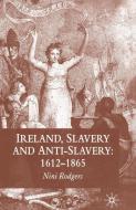 Ireland, Slavery and Anti-Slavery: 1612-1865 di N. Rodgers edito da Palgrave Macmillan UK
