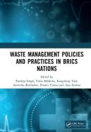 Waste Management Policies And Practices In BRICS Nations di Pardeep Singh, Yulia Milshina, Kangming Tian, Anwesha Borthakur, Pramit Verma, Ajay Kumar edito da Taylor & Francis Ltd