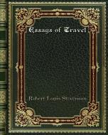 Essays of Travel di Robert Louis Stevenson edito da Blurb