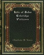 Life of John Coleridge Patteson di Charlotte M. Yonge edito da Blurb