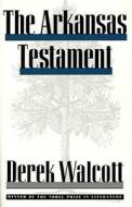 The Arkansas Testament di Derek Walcott edito da Farrar, Strauss & Giroux-3PL