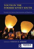 Youth in the Former Soviet South edito da Taylor & Francis Ltd