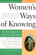 Women's Ways of Knowing: The Development of Self, Voice, and Mind 10th Anniversary Edition di Mary Field Belenky, Blythe McVicker Clinchy, Nancy Rule Goldberger edito da BASIC BOOKS