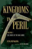 Kingdoms In Peril, Volume 1 di Olivia Milburn edito da University Of California Press