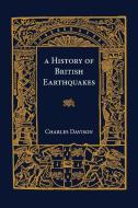 A History of British Earthquakes di Charles Davison edito da Cambridge University Press