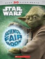 Star Wars: Science Fair Book di Samantha Margles edito da SCHOLASTIC
